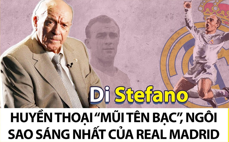 Huyền thoại Di Stéfano - Người đặt nền móng cho sự vĩ đại của Real